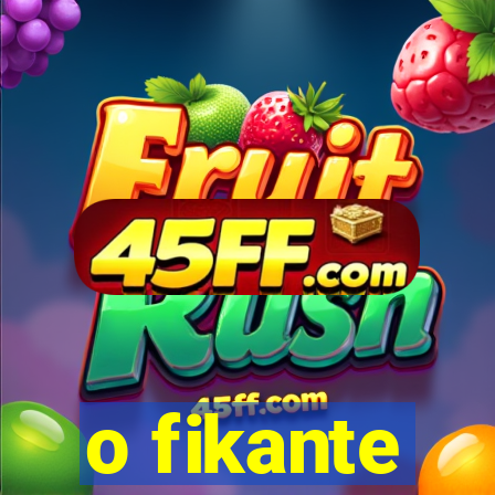 o fikante